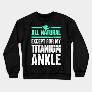 I Survived Ankle Surgery | Joint Replacement Crewneck Sweatshirt